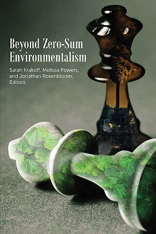 Beyond zero-sum environmentalism